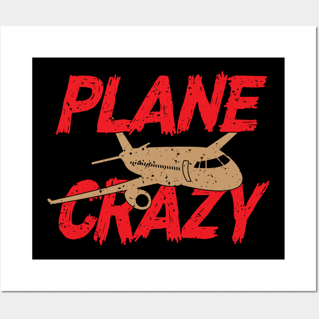 Plane Crazy Wall Art by Aviation Goodies